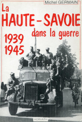 La Haute-Savoie dans la guerre 1939-1945, la vie q...